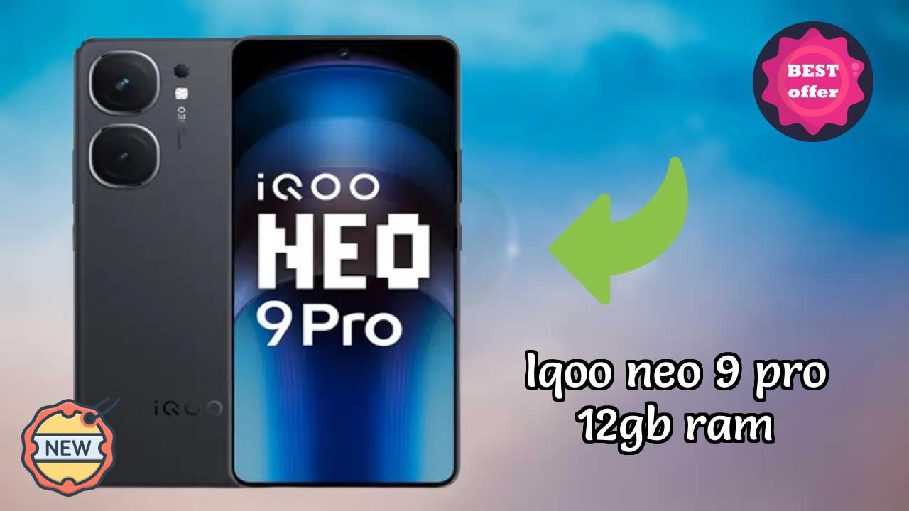 IQOO Neo 9 Pro 12GB RAM 2026 Best Features Explained
