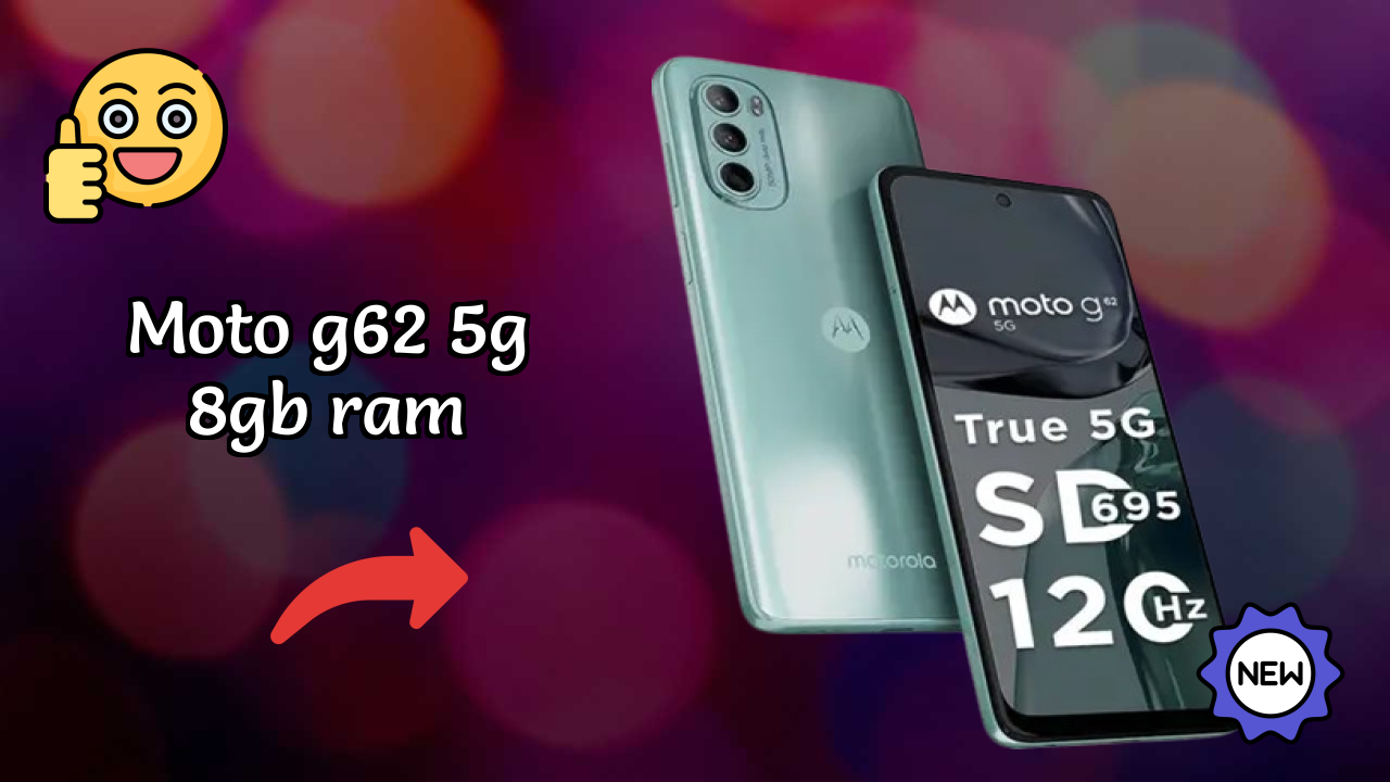 Motorola Moto G62 5G 8GB RAM - Complete Guide & Best Deals