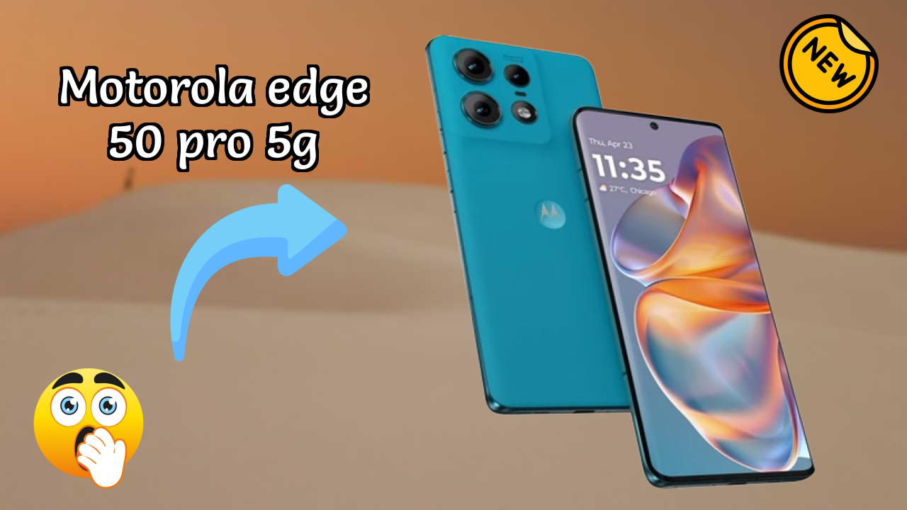 2026 Motorola Edge 50 Pro 5G: Best Smartphone in World for All Smartphone U