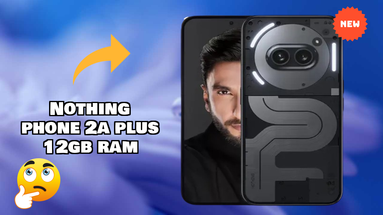 Nothing Phone 2a Plus 12GB RAM Performance: 12 GB RAM Gaming Tested
