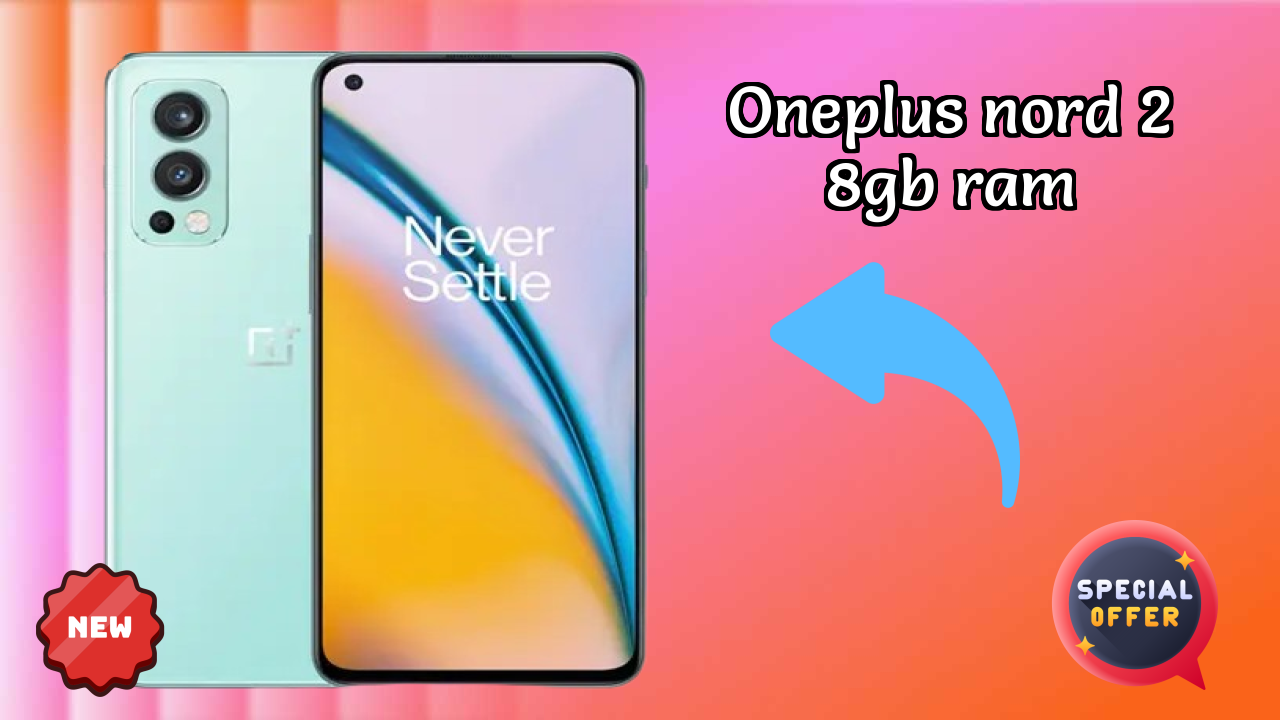 OnePlus Nord 2 8GB RAM at ₹25,999 - Best Deal Available Right Now