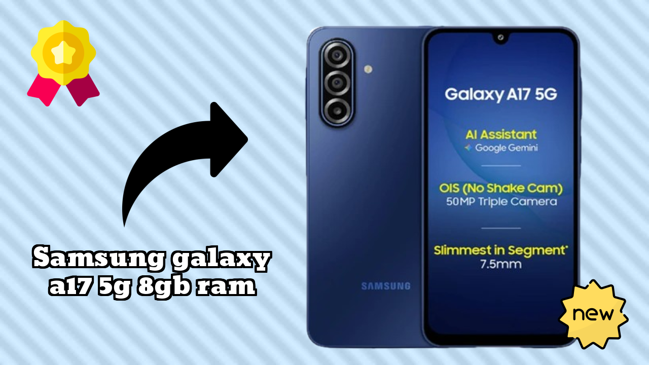 Should You Buy Samsung Galaxy A17 5G 8GB RAM in 2026? Expert Opinion
