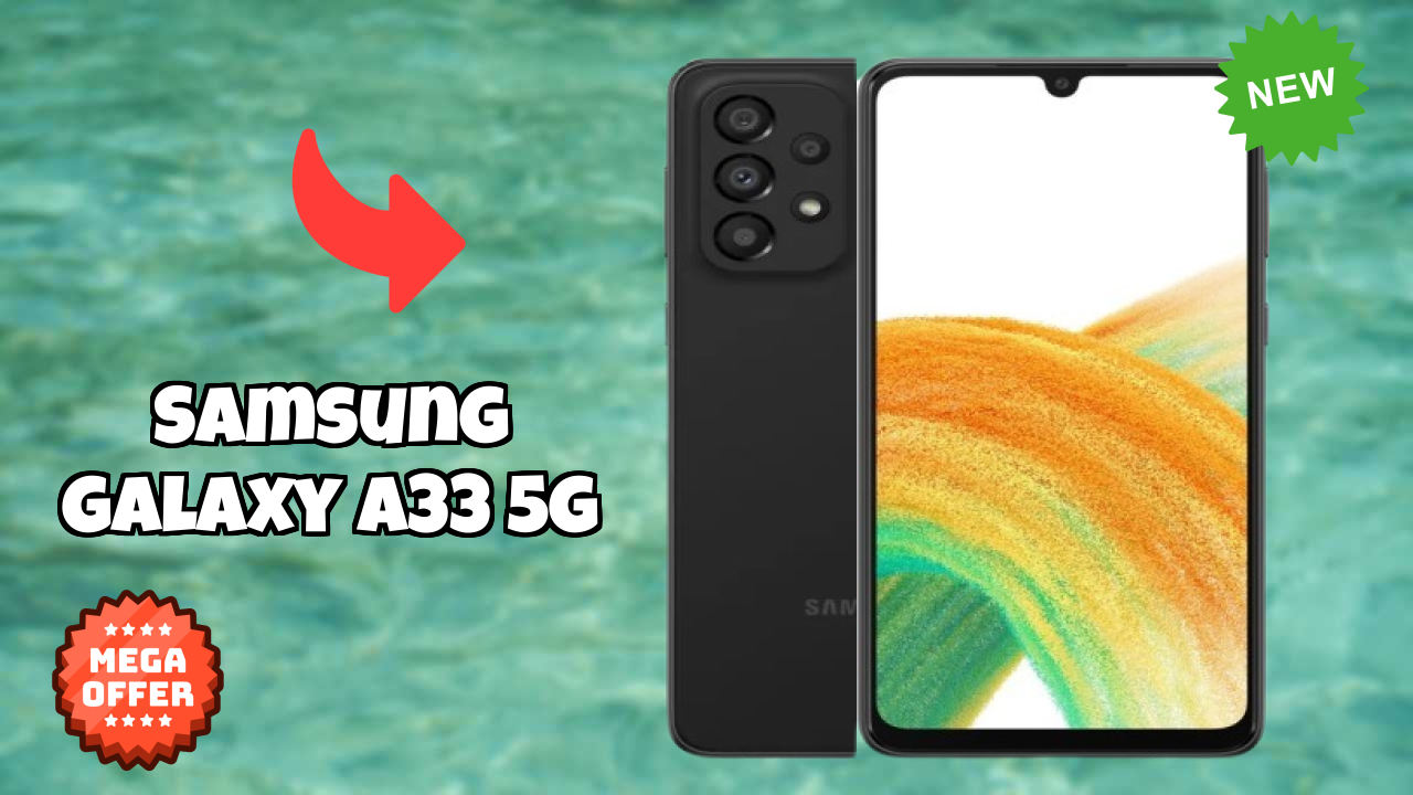 2026 Samsung Galaxy A33 5G All featchers and Detailed Review