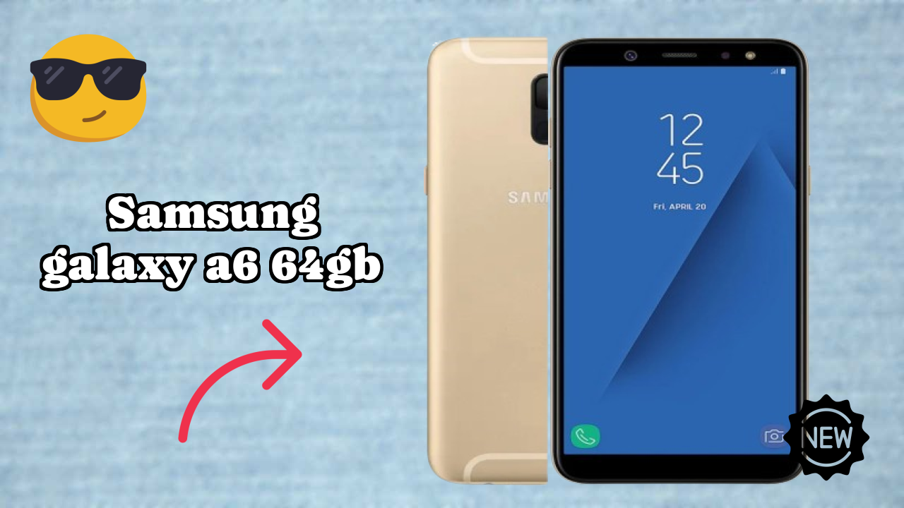 Samsung Galaxy A6 64GB Display Quality: Super AMOLED Explained