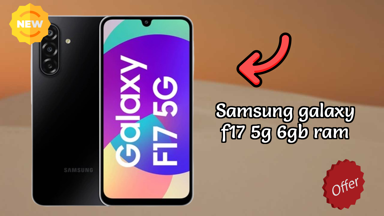 Samsung Galaxy F17 5G 6GB RAM Display Technology: 6.7 Inches (17.02 Cm) Screen