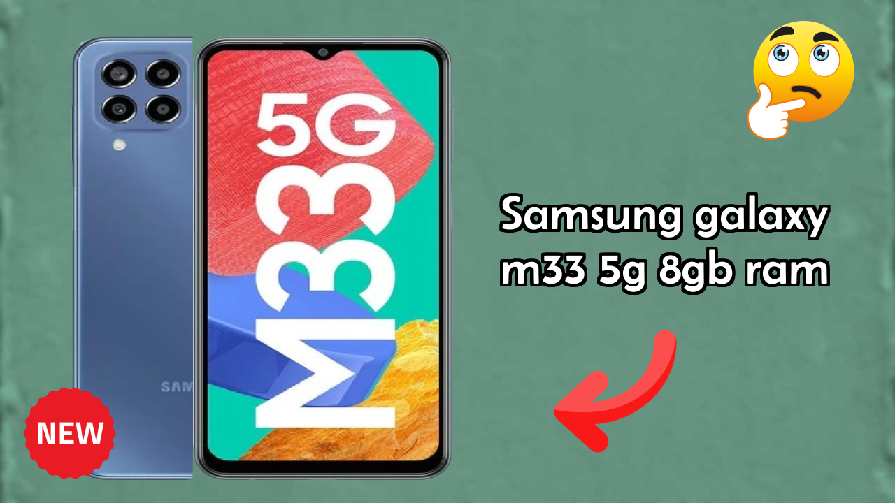 Samsung Samsung Galaxy M33 5G 8GB RAM - Complete Guide & Best Deals