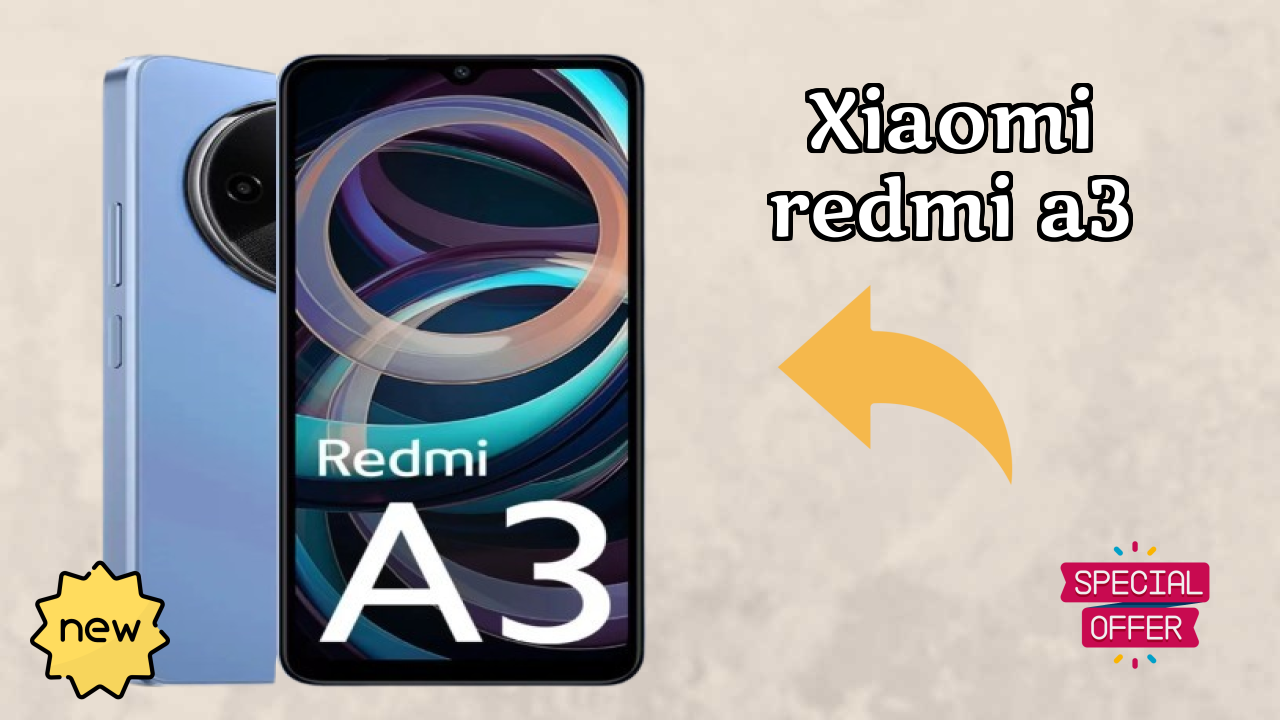 Xiaomi Redmi A3 at ₹6,849 - Complete Specifications