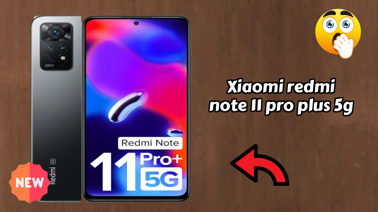 Is Xiaomi Redmi Note 11 Pro Plus 5G Worth ₹18,511? Complete Honest Review