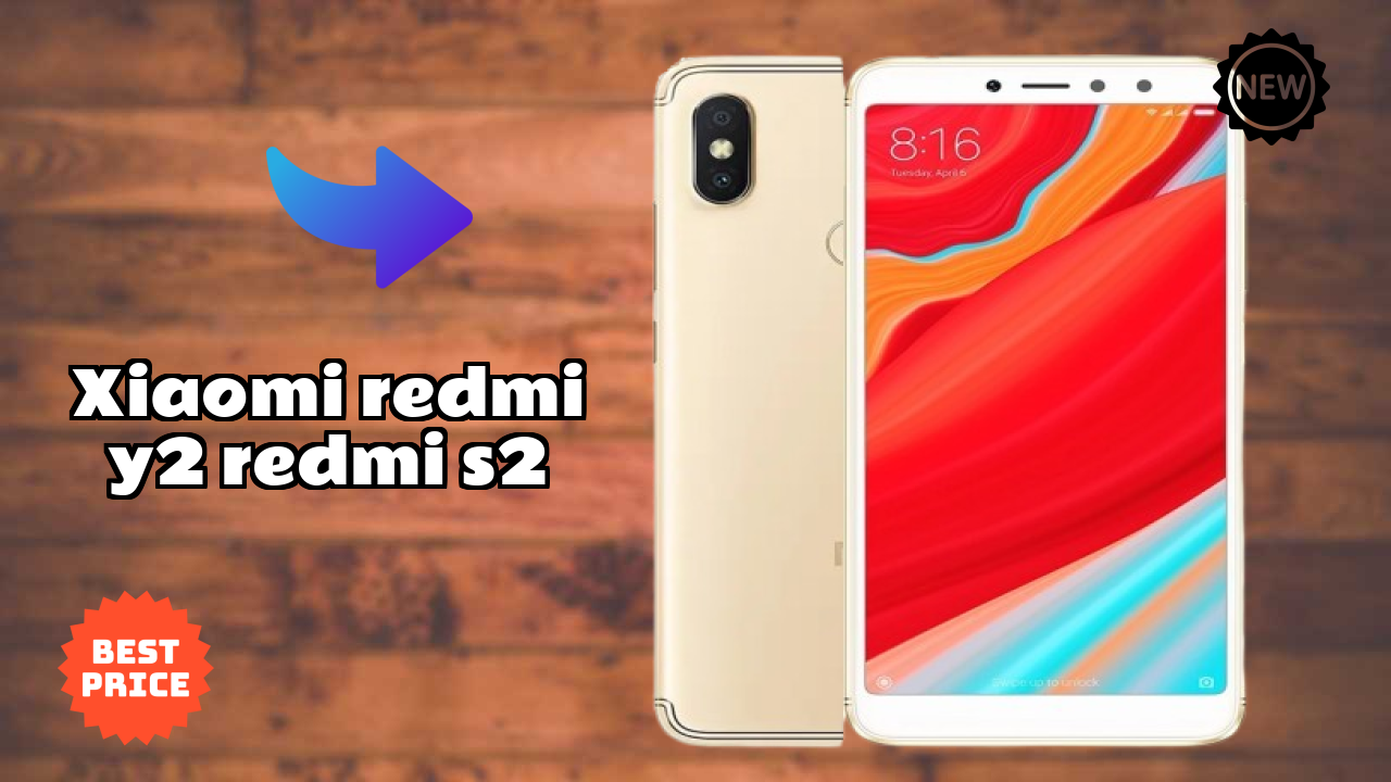 Xiaomi Redmi Y2 (Redmi S2) 2026 Camera, Battery & Display Breakdown
